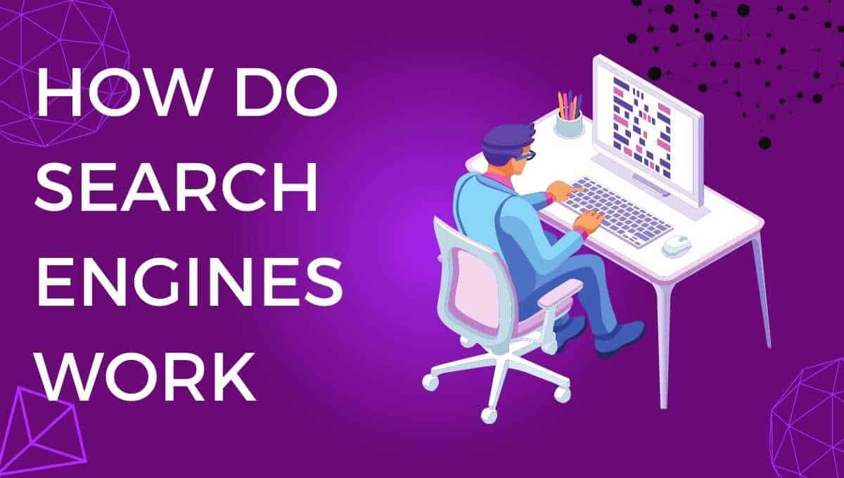 How Do Search Engines Work