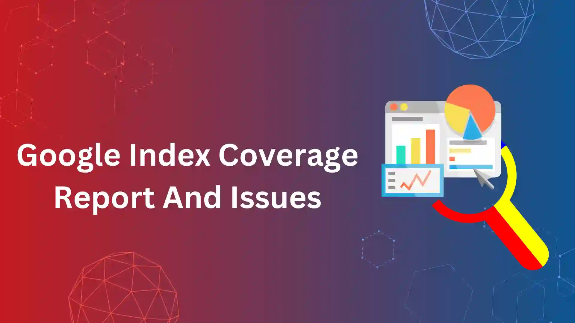 Google Index Coverage Report And Issues