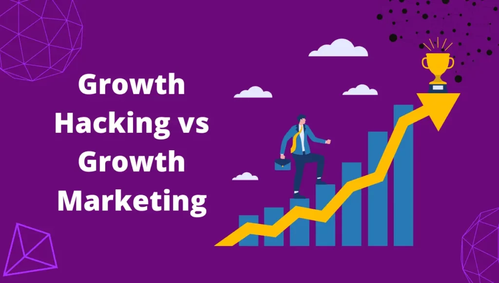 Growth Hacking vs Growth Marketing