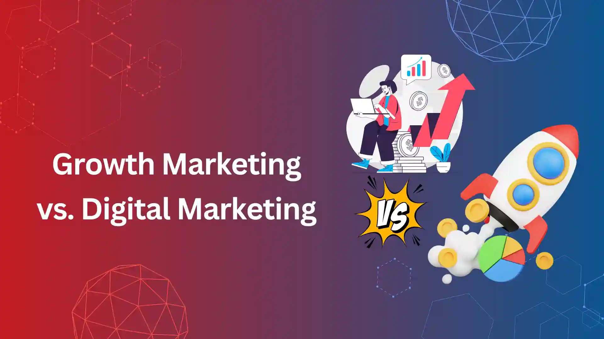 Growth Marketing vs. Digital Marketing