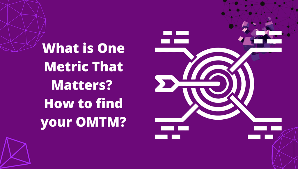 what is one metric that matters (OTMT)
