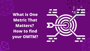 what is one metric that matters (OTMT)