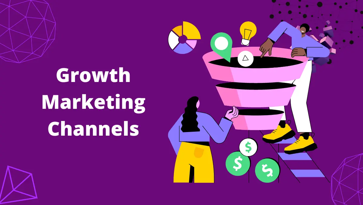 Growth Marketing Channels