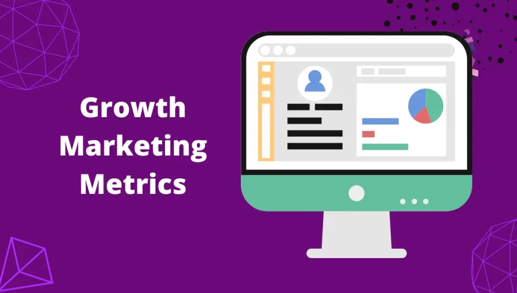 Growth Marketing Metrics and KPI