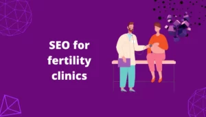 SEO for fertility clinics