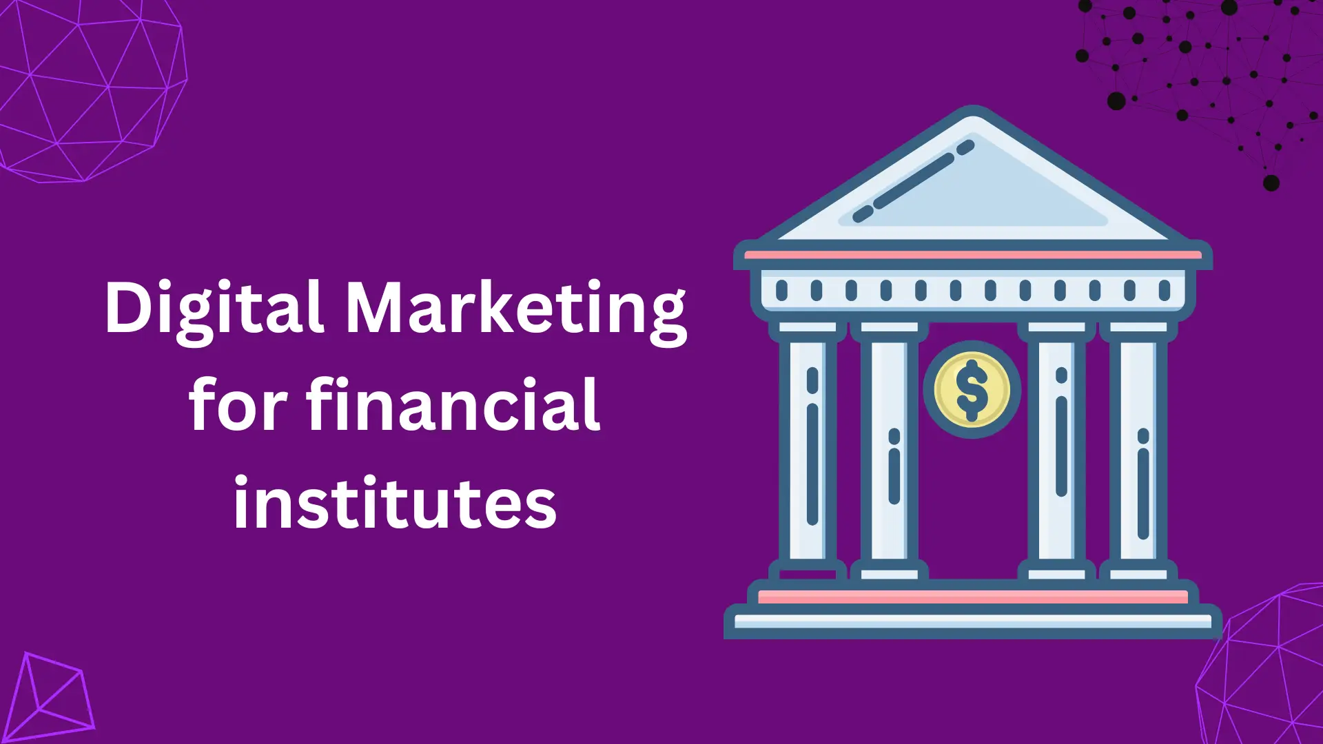 Digital Marketing for financial institutes