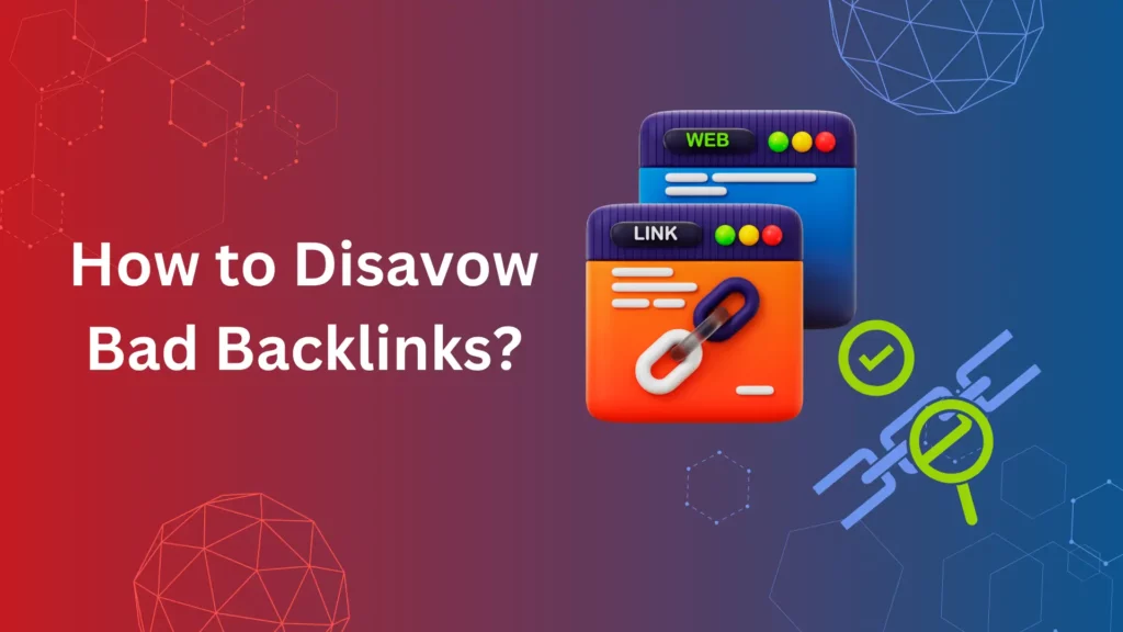 How to disavow bad backlinks