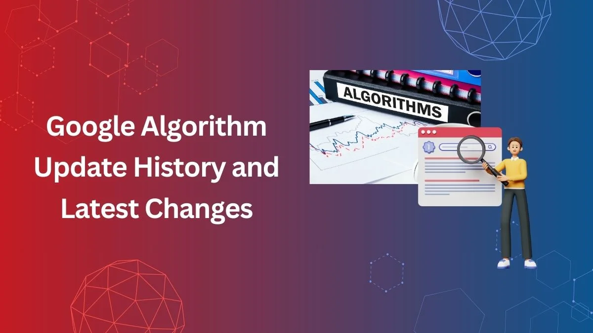 Google Algorithm Update History and Latest Changes