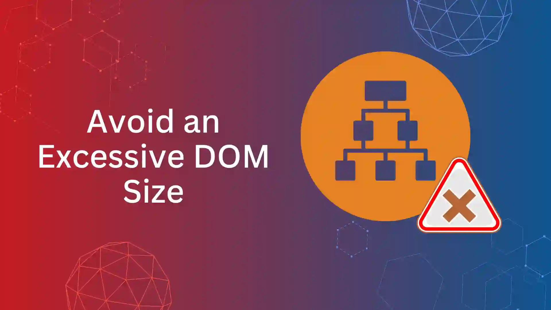 Avoid an excessive DOM size
