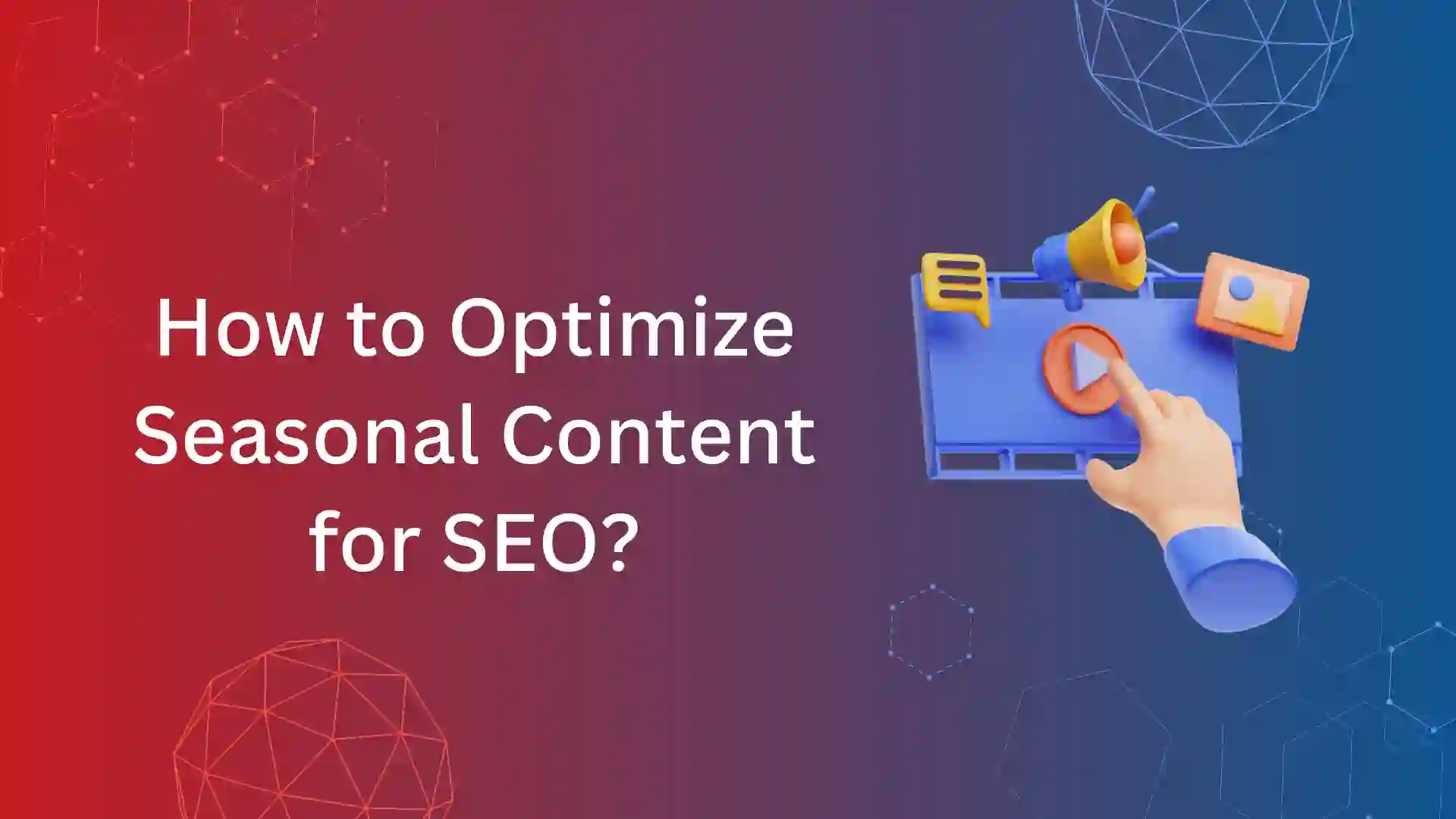 How to Optimize Seasonal Content for SEO