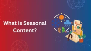 What is Seasonal Content