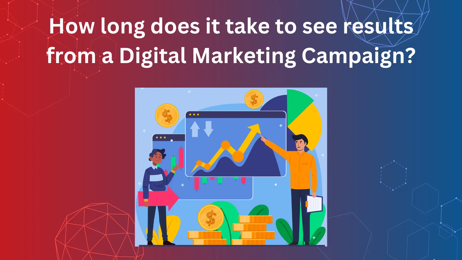 How long does it take to see results from a digital marketing campaign