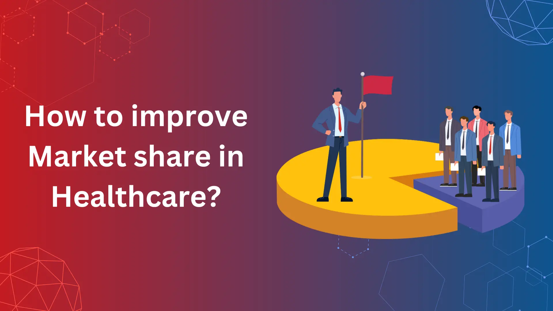How to improve market share in healthcare
