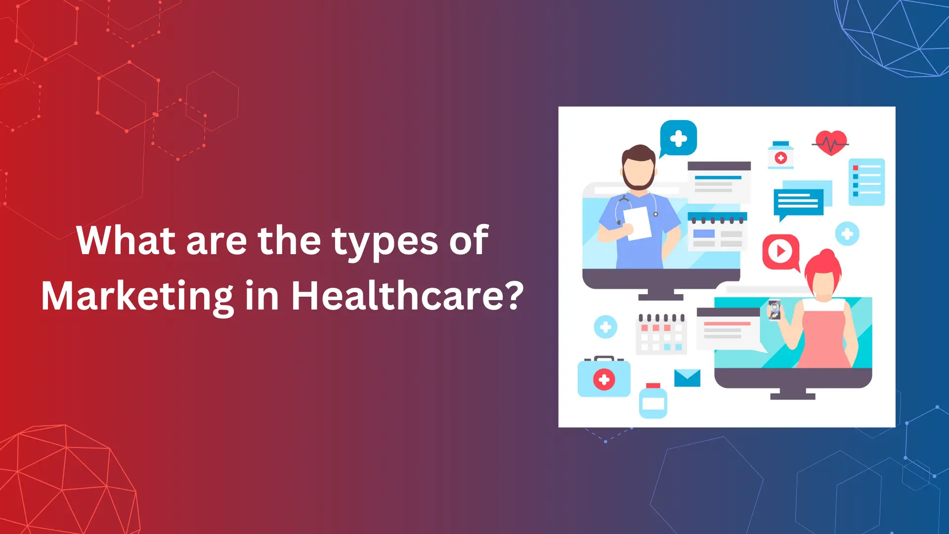 What are the types of marketing in healthcare